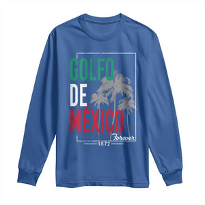 Golfo De Mexico Forever Long Sleeve Shirt Mexican Gulf Culture Heritage 1672 TS09 Royal Blue Print Your Wear