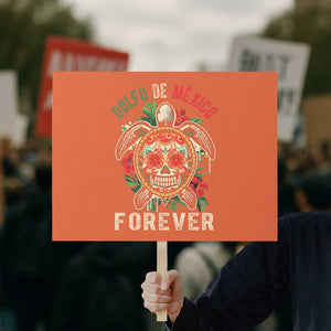 Golfo De Mexico Forever Protest Sign Sea Turtle Mexican Sugar Skull TS09 Horizontal 18" × 24" Orange Print Your Wear