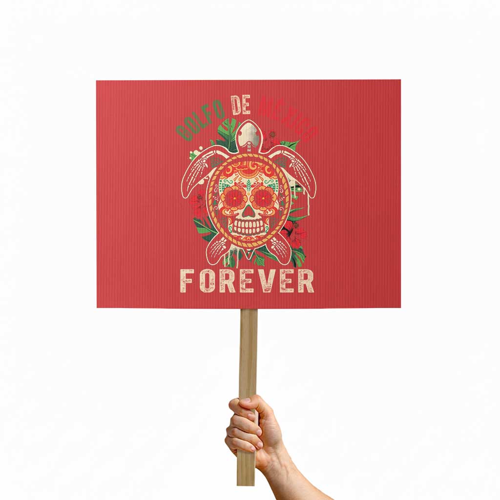 Golfo De Mexico Forever Protest Sign Sea Turtle Mexican Sugar Skull TS09 Horizontal 18