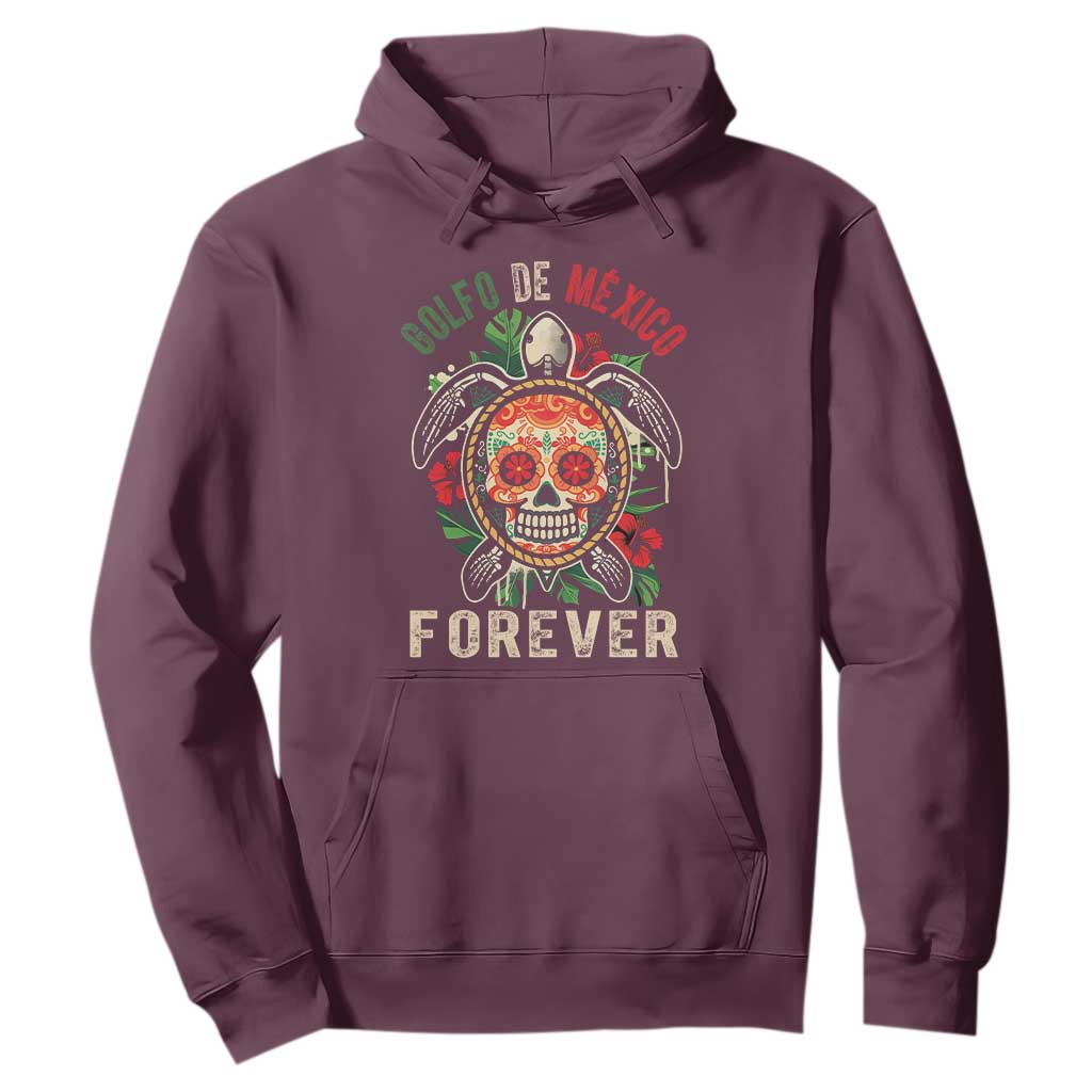 Golfo De Mexico Forever Hoodie Sea Turtle Mexican Sugar Skull TS09 Maroon Print Your Wear