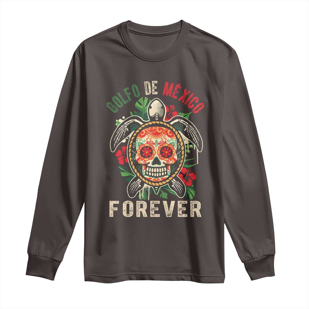 Golfo De Mexico Forever Long Sleeve Shirt Sea Turtle Mexican Sugar Skull TS09 Dark Chocolate Print Your Wear
