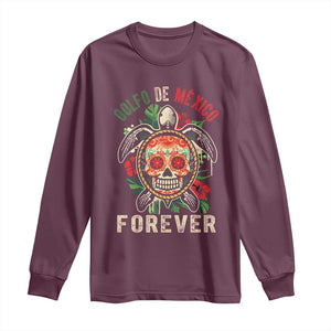 Golfo De Mexico Forever Long Sleeve Shirt Sea Turtle Mexican Sugar Skull TS09 Maroon Print Your Wear