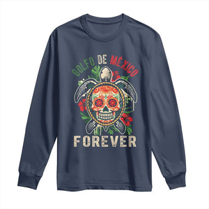 Golfo De Mexico Forever Long Sleeve Shirt Sea Turtle Mexican Sugar Skull TS09 Navy Print Your Wear