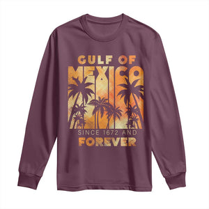 Gulf Of Mexico Long Sleeve Shirt Since 1672 And Forever TS09 Maroon Print Your Wear