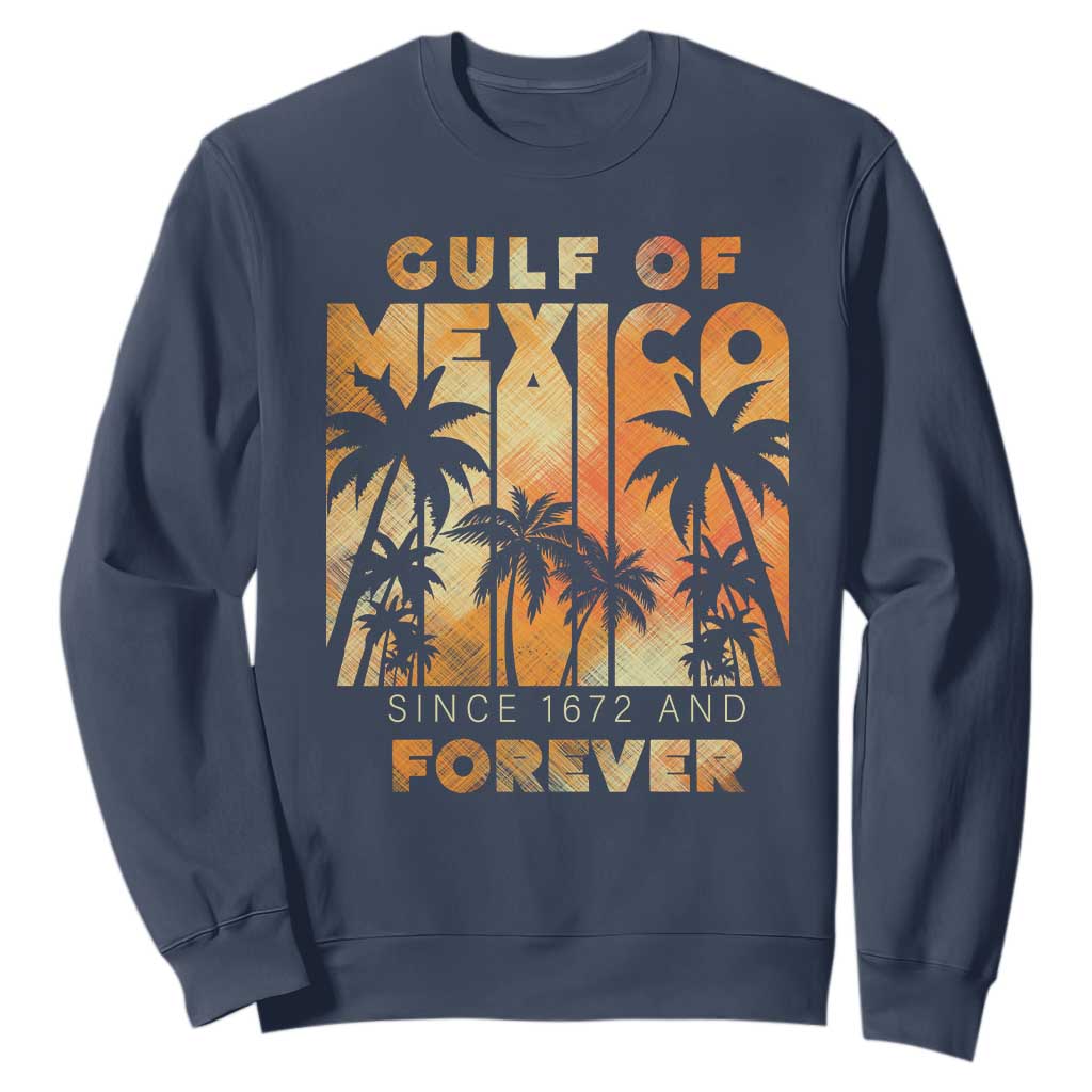 Gulf Of Mexico Sweatshirt Since 1672 And Forever TS09 Navy Print Your Wear