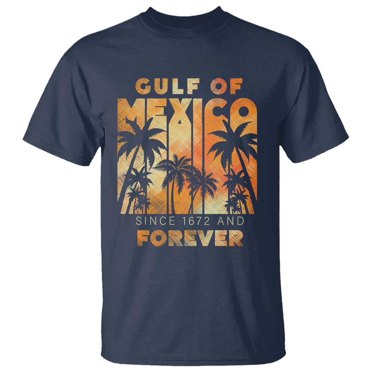 Gulf Of Mexico T Shirt Since 1672 And Forever TS09 Navy Print Your Wear