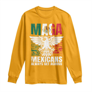 Mexicans Always Get Across Long Sleeve Shirt TS09 Gold Print Your Wear