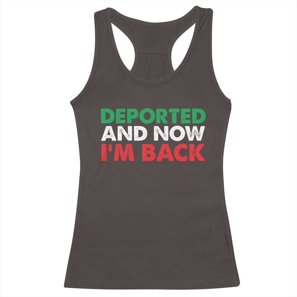 Deported And Now I'm Back Racerback Tank Top TS09 Dark Chocolate Print Your Wear