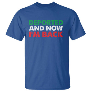 Deported And Now I'm Back T Shirt TS09 Royal Blue Print Your Wear