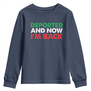 Deported And Now I'm Back Youth Sweatshirt TS09 Navy Print Your Wear