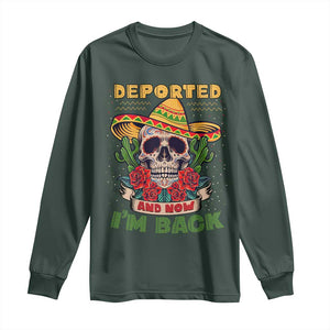 Deported And Now I'm Back Long Sleeve Shirt Funny Mexican Sugar Skull TS09 Dark Forest Green Print Your Wear