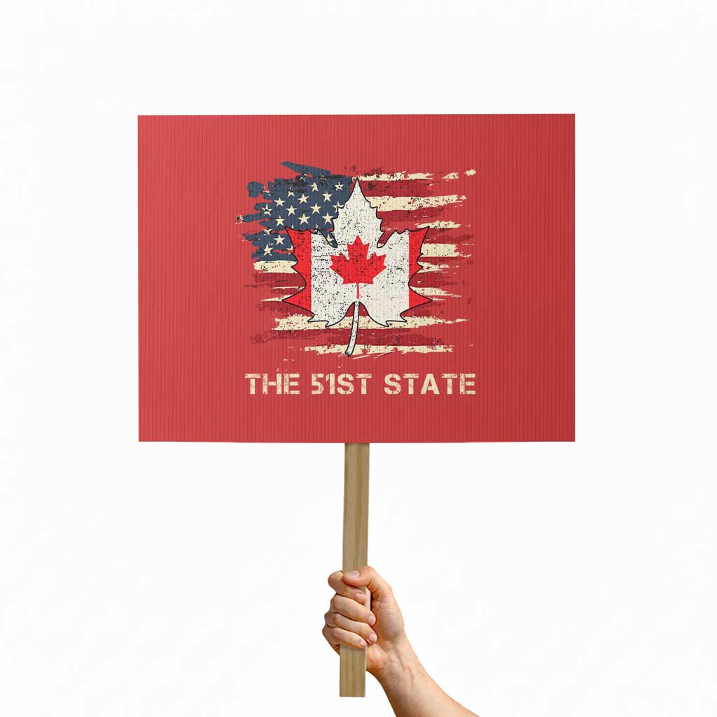 Canada The 51st State Protest Sign Canadian Maple American Flag TS09 Horizontal 18