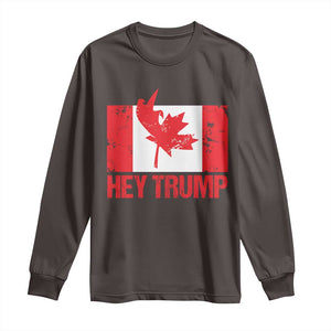 Hey Trump Canada Flag Long Sleeve Shirt TS09 Dark Chocolate Print Your Wear