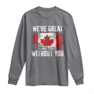 Canadian Pride Long Sleeve Shirt Were Great Without You Canada Flag TS09 Charcoal Print Your Wear