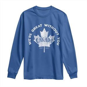 Canadian Were Great Without You Long Sleeve Shirt TS09 Royal Blue Print Your Wear