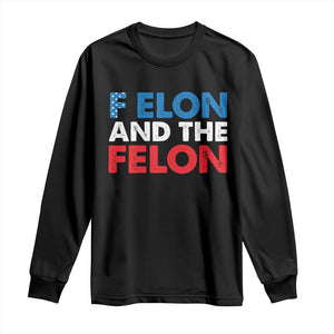 F Elon And The Felon Long Sleeve Shirt TS09 Black Print Your Wear