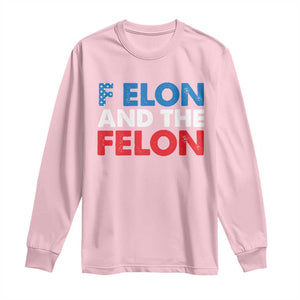 F Elon And The Felon Long Sleeve Shirt TS09 Light Pink Print Your Wear