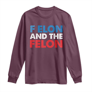 F Elon And The Felon Long Sleeve Shirt TS09 Maroon Print Your Wear