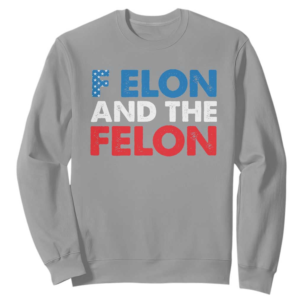 F Elon And The Felon Sweatshirt TS09 Sport Gray Print Your Wear