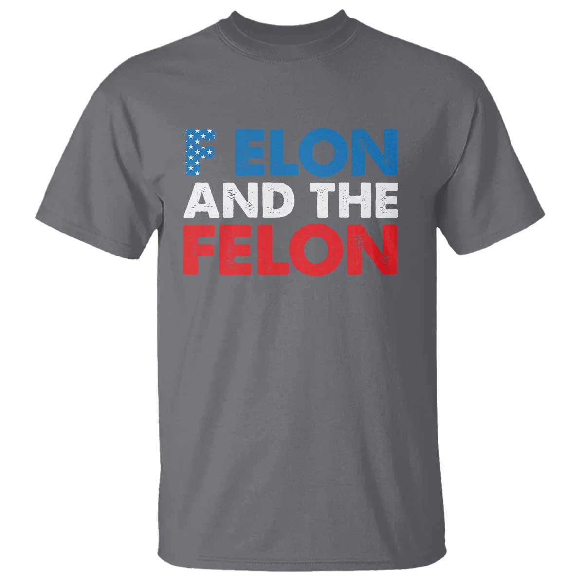 F Elon And The Felon T Shirt TS09 Charcoal Print Your Wear
