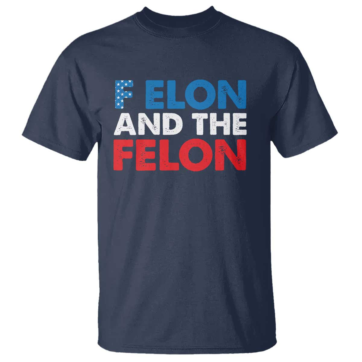 F Elon And The Felon T Shirt TS09 Navy Print Your Wear