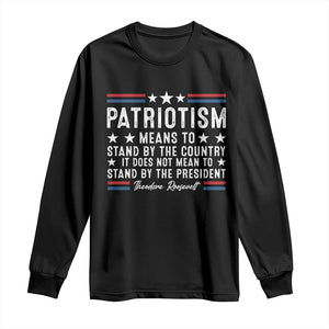 Patriotism Does Not Mean To Stand By The President Long Sleeve Shirt Theodore Roosevelt Teddy TS09 Black Print Your Wear