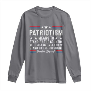 Patriotism Does Not Mean To Stand By The President Long Sleeve Shirt Theodore Roosevelt Teddy TS09 Charcoal Print Your Wear