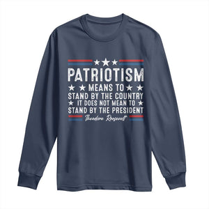 Patriotism Does Not Mean To Stand By The President Long Sleeve Shirt Theodore Roosevelt Teddy TS09 Navy Print Your Wear