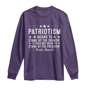 Patriotism Does Not Mean To Stand By The President Long Sleeve Shirt Theodore Roosevelt Teddy TS09 Purple Print Your Wear