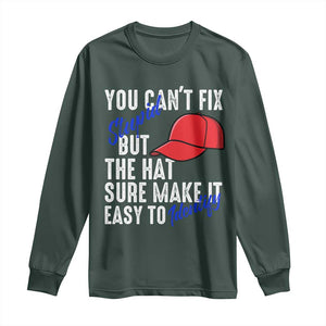 You Can't Fix Stupid But The Hats Sure Make It Easy Identify Long Sleeve Shirt TS09 Dark Forest Green Print Your Wear