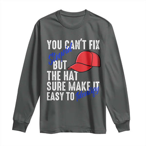 You Can't Fix Stupid But The Hats Sure Make It Easy Identify Long Sleeve Shirt TS09 Dark Heather Print Your Wear