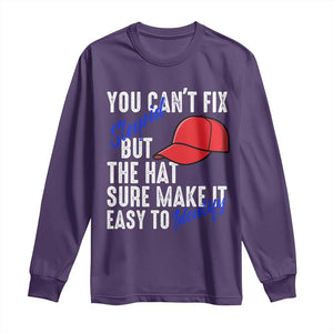 You Can't Fix Stupid But The Hats Sure Make It Easy Identify Long Sleeve Shirt TS09 Purple Print Your Wear