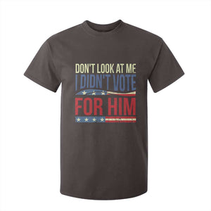 Don't Look At Me I Didn't Vote For Him T Shirt For Kid TS09 Dark Chocolate Print Your Wear