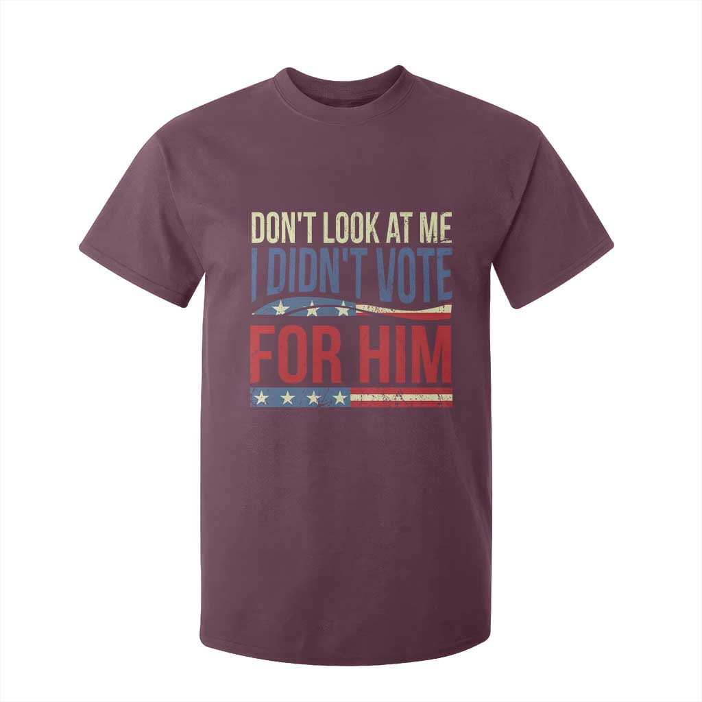 Don't Look At Me I Didn't Vote For Him T Shirt For Kid TS09 Maroon Print Your Wear