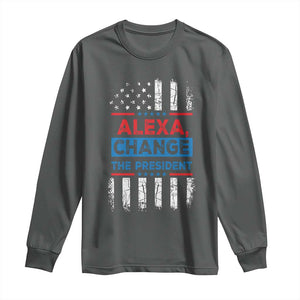 Funny Alexa Change The President Long Sleeve Shirt TS09 Dark Heather Print Your Wear