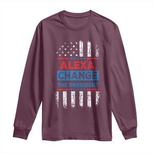 Funny Alexa Change The President Long Sleeve Shirt TS09 Maroon Print Your Wear