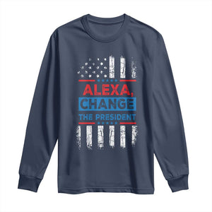 Funny Alexa Change The President Long Sleeve Shirt TS09 Navy Print Your Wear