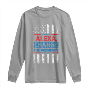 Funny Alexa Change The President Long Sleeve Shirt TS09 Sport Gray Print Your Wear