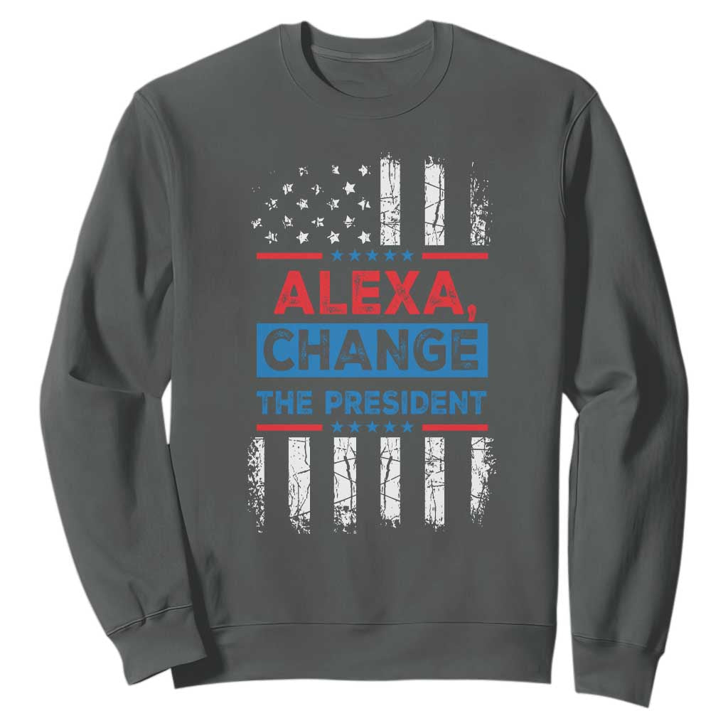 Funny Alexa Change The President Sweatshirt TS09 Dark Heather Print Your Wear