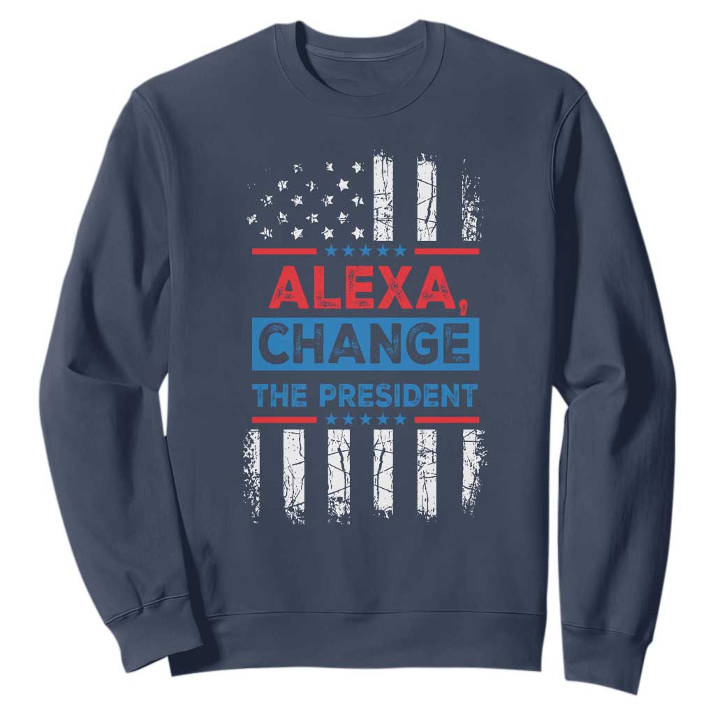 Funny Alexa Change The President Sweatshirt TS09 Navy Print Your Wear