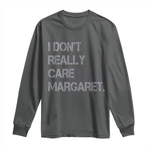 JD Vance Long Sleeve Shirt I Don't Really Care Margaret American Flag TS09 Dark Heather Print Your Wear