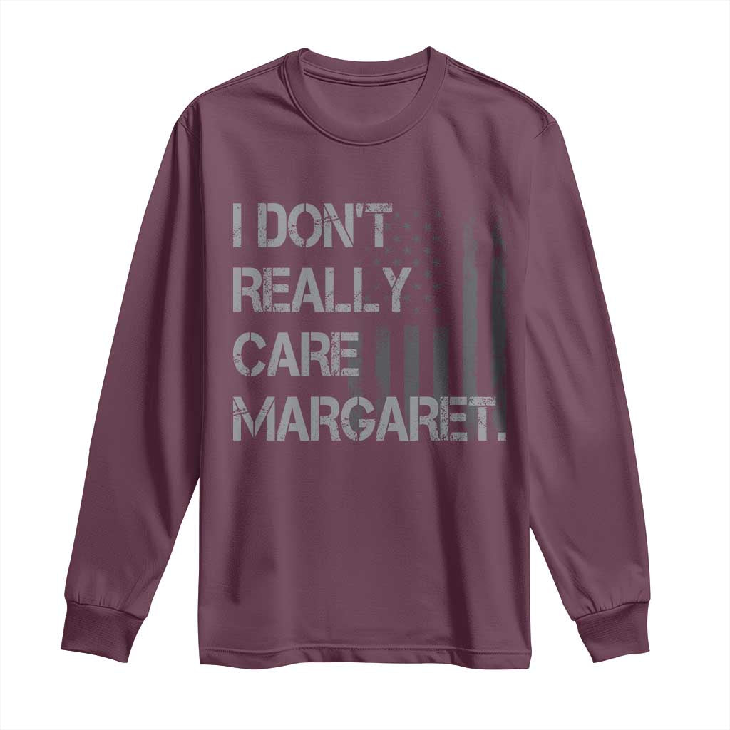 JD Vance Long Sleeve Shirt I Don't Really Care Margaret American Flag TS09 Maroon Print Your Wear