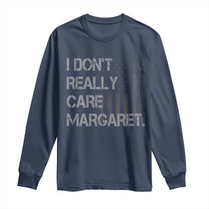 JD Vance Long Sleeve Shirt I Don't Really Care Margaret American Flag TS09 Navy Print Your Wear