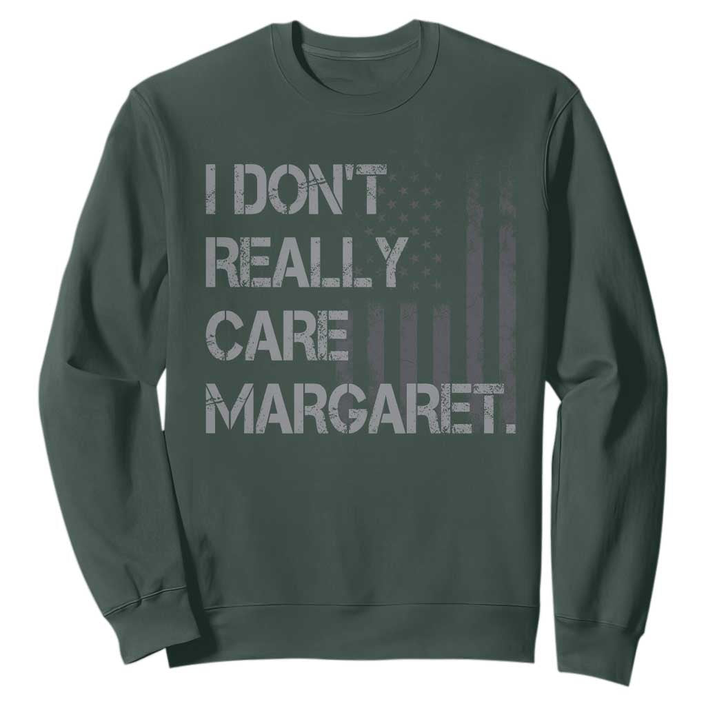 JD Vance Sweatshirt I Don't Really Care Margaret American Flag TS09 Dark Forest Green Print Your Wear