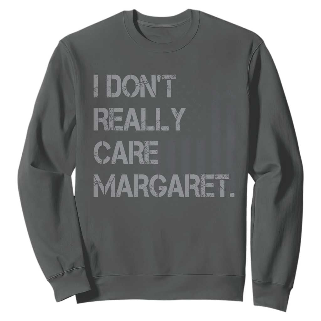JD Vance Sweatshirt I Don't Really Care Margaret American Flag TS09 Dark Heather Print Your Wear