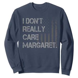 JD Vance Sweatshirt I Don't Really Care Margaret American Flag TS09 Navy Print Your Wear