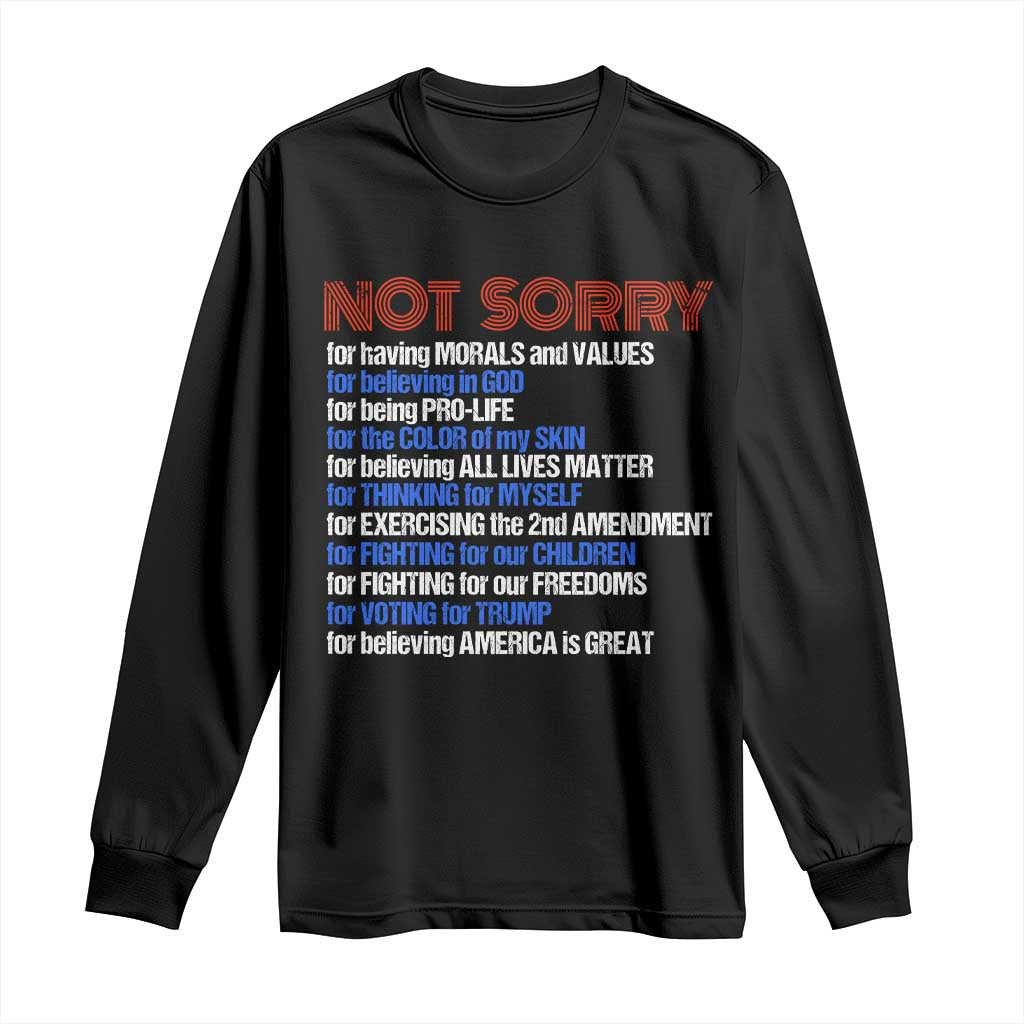 Trump Supporter Long Sleeve Shirt Not Sorry For Voting For Trump For Believing America Is Great TS09 Black Print Your Wear