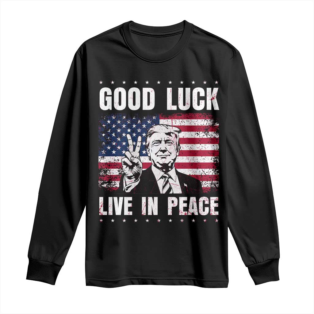 Trump 2025 Long Sleeve Shirt Good Luck Live In Peace Retro American Flag TS09 Black Print Your Wear