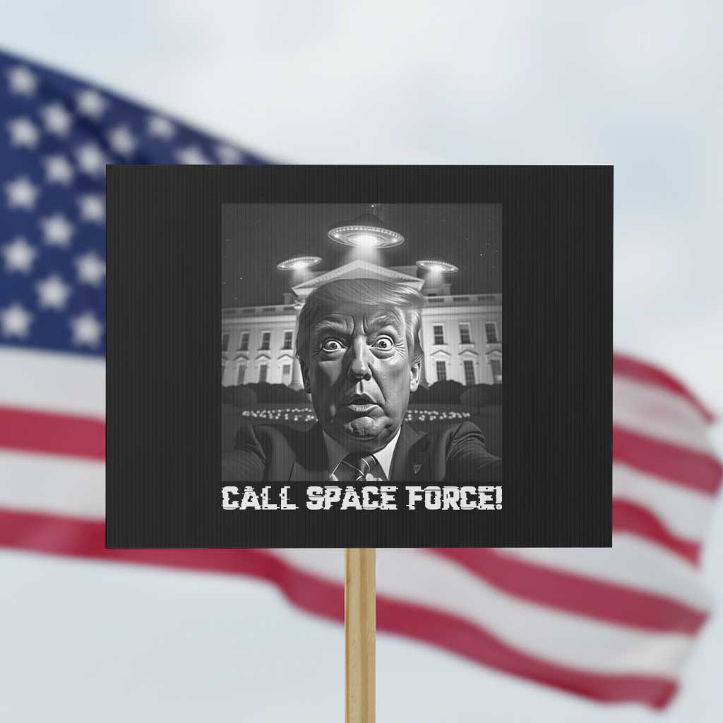 Illegal Aliens Funny Trump Protest Sign Call Space Force TS09 Horizontal 18