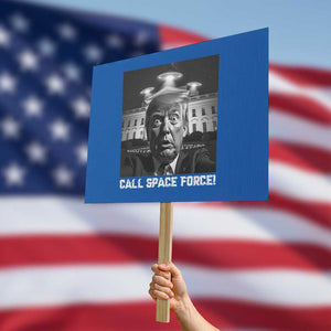 Illegal Aliens Funny Trump Protest Sign Call Space Force TS09 Horizontal 18" × 24" Blue Print Your Wear